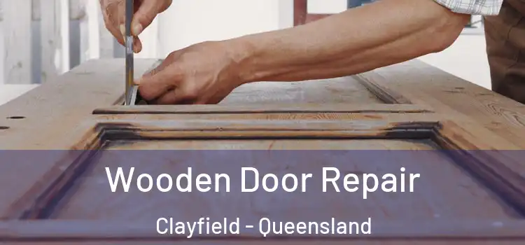 Wooden Door Repair Clayfield - Queensland