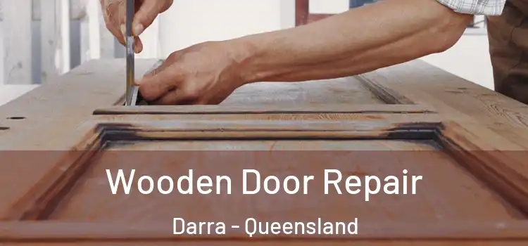 Wooden Door Repair Darra - Queensland