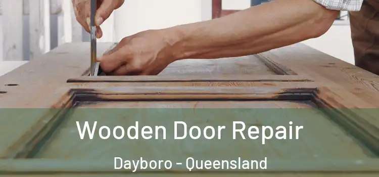 Wooden Door Repair Dayboro - Queensland