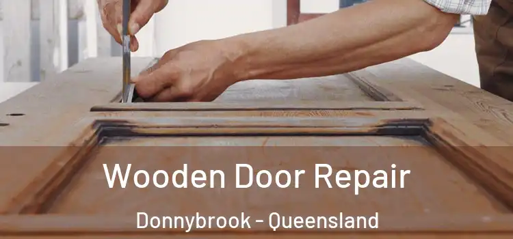 Wooden Door Repair Donnybrook - Queensland