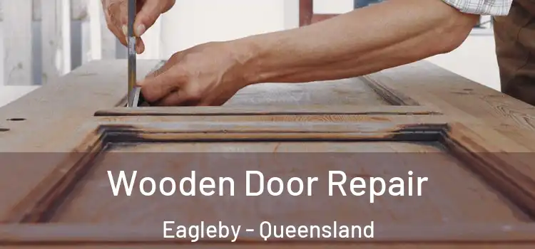 Wooden Door Repair Eagleby - Queensland