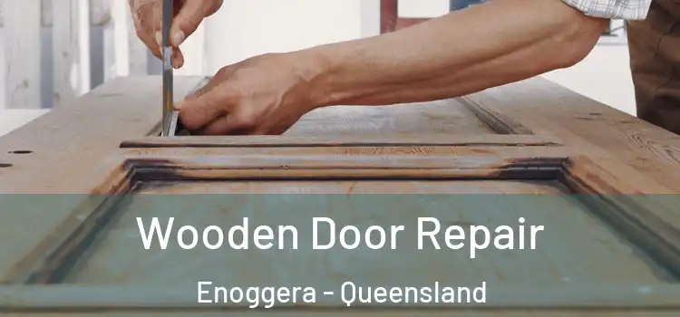 Wooden Door Repair Enoggera - Queensland
