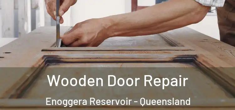 Wooden Door Repair Enoggera Reservoir - Queensland