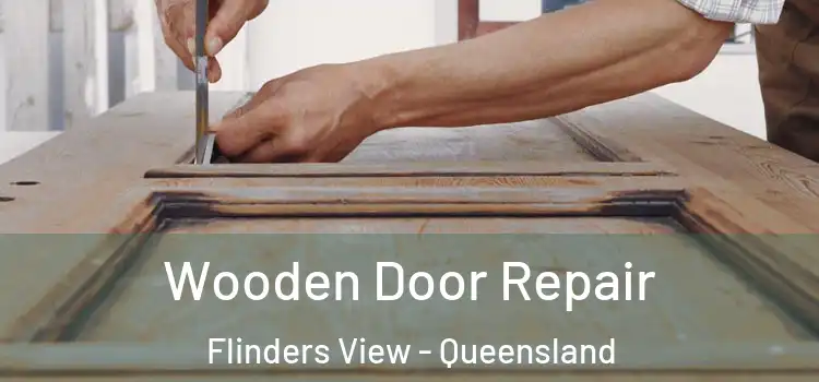 Wooden Door Repair Flinders View - Queensland