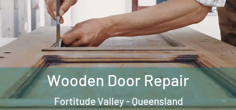 Wooden Door Repair Fortitude Valley - Queensland