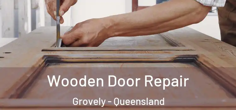 Wooden Door Repair Grovely - Queensland