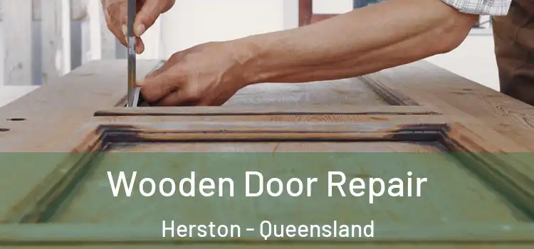 Wooden Door Repair Herston - Queensland