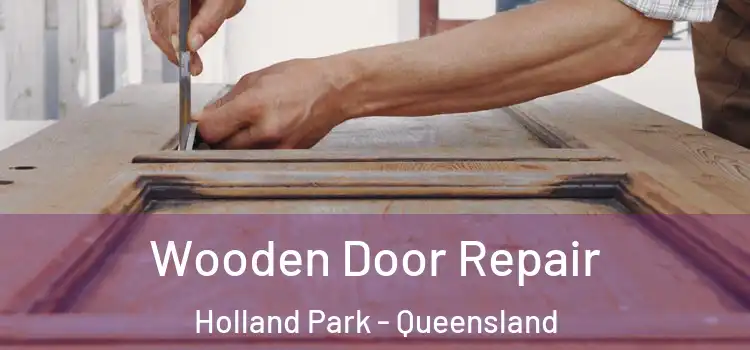Wooden Door Repair Holland Park - Queensland