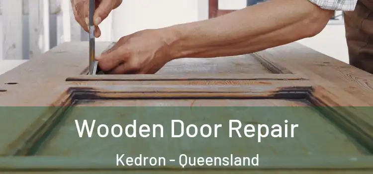 Wooden Door Repair Kedron - Queensland