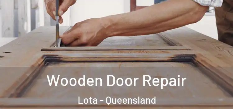 Wooden Door Repair Lota - Queensland