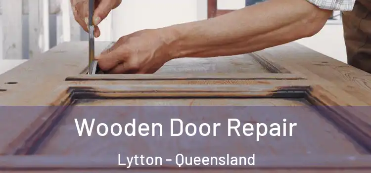 Wooden Door Repair Lytton - Queensland