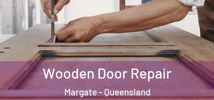 Wooden Door Repair Margate - Queensland