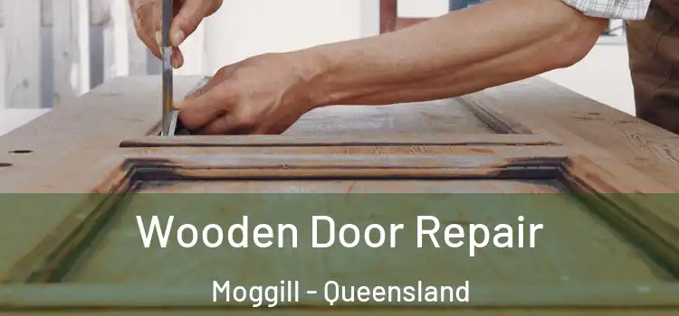 Wooden Door Repair Moggill - Queensland