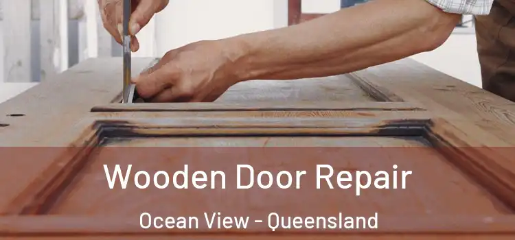 Wooden Door Repair Ocean View - Queensland