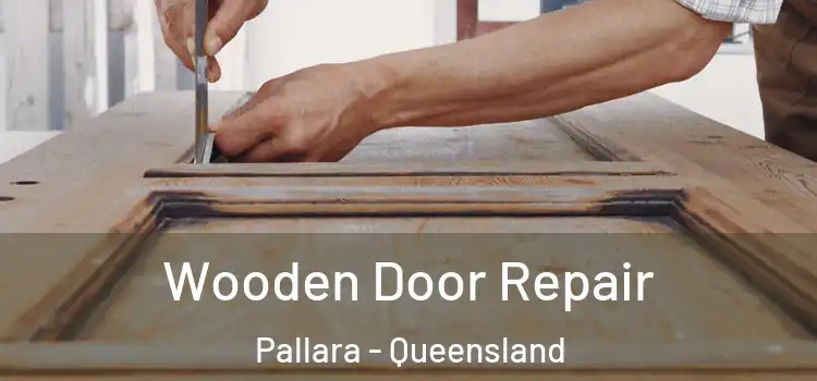 Wooden Door Repair Pallara - Queensland