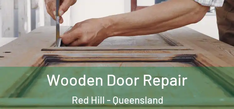 Wooden Door Repair Red Hill - Queensland