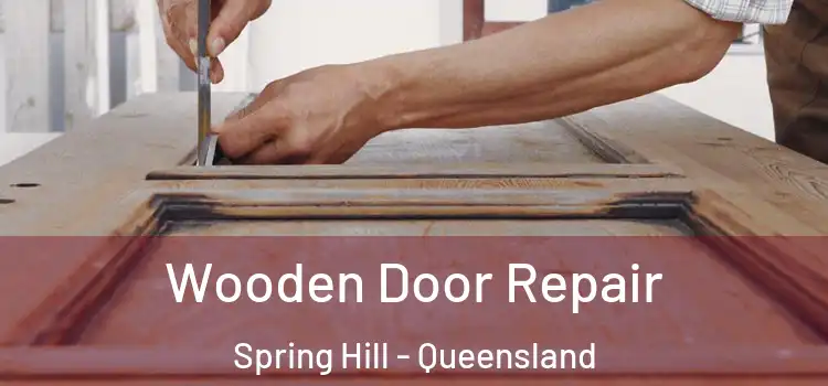Wooden Door Repair Spring Hill - Queensland