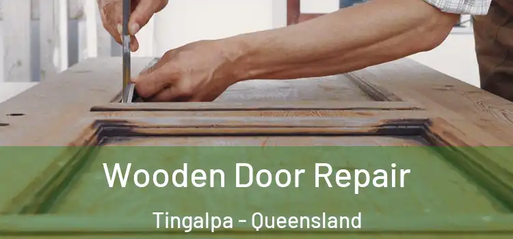 Wooden Door Repair Tingalpa - Queensland