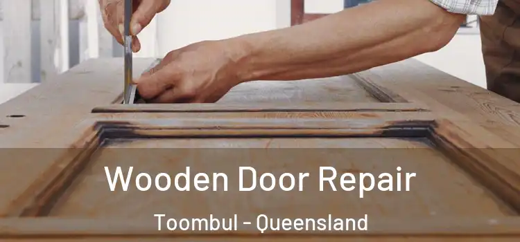 Wooden Door Repair Toombul - Queensland