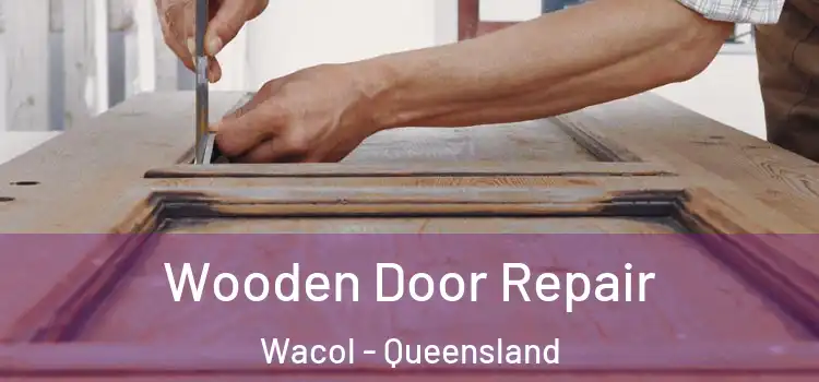 Wooden Door Repair Wacol - Queensland