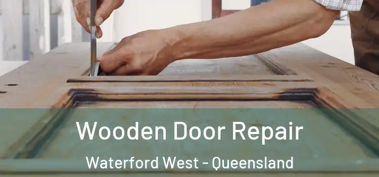 Wooden Door Repair Waterford West - Queensland