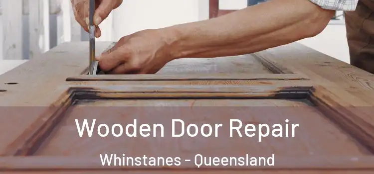 Wooden Door Repair Whinstanes - Queensland