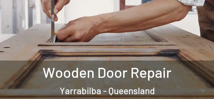 Wooden Door Repair Yarrabilba - Queensland